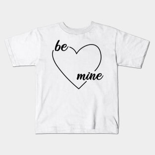 Be Mine - Black Ink Kids T-Shirt